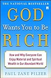 God Wants You to Be Rich: How and Why Everyone Can Enjoy Material and Spiritual Wealth in Our Abunda livre