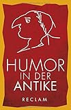 Humor in der Antike (Reclams Universal-Bibliothek) livre