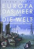 Europa, das Meer und die Welt: Eine maritime Geschichte der Neuzeit livre