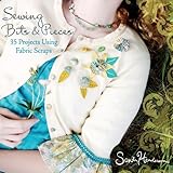 Sewing Bits and Pieces: 35 Projects Using Fabric Scraps (English Edition) livre