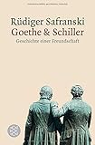 Goethe und Schiller: Geschichte einer Freundschaft livre