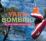 Yarn Bombing: The Art of Crochet and Knit Graffiti livre