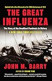 The Great Influenza: The Story of the Deadliest Pandemic in History (English Edition) livre