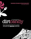 Dirt Candy: A Cookbook: Flavor-Forward Food from the Upstart New York City Vegetarian Restaurant (En livre