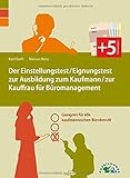Der Einstellungstest / Eignungstest zur Ausbildung zum Kaufmann / zur Kauffrau für Büromanagement: livre