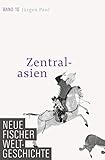 Neue Fischer Weltgeschichte. Band 10: Zentralasien livre
