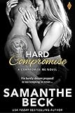 Hard Compromise (Compromise Me Book 2) (English Edition) livre