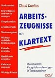 Arbeitszeugnisse im Klartext: Die neuesten Zeugnisformulierungen in Textbausteinen und was sie aussa livre