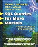 SQL Queries for Mere Mortals(R): A Hands-On Guide to Data Manipulation in SQL by Michael J. Hernande livre