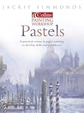 Pastels: Collins Painting Workshop livre