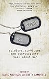 War Is...: Soldiers, Survivors and Storytellers Talk about War livre