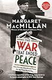 The War that Ended Peace: How Europe abandoned peace for the First World War (English Edition) livre