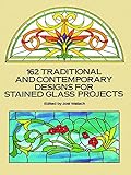 162 Traditional and Contemporary Designs for Stained Glass Projects livre