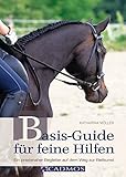 Basis-Guide für feine Hilfen: Ein praxisnaher Begleiter auf dem Weg zur Reitkunst livre