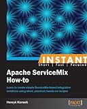 Instant Apache ServiceMix How-to (English Edition) livre