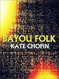 Bayou Folk (Interesting Ebooks) (English Edition) livre