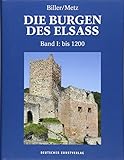 Die Burgen des Elsass: Band I: Die Anfänge des Burgenbaues im Elsass (bis 1200) (Die Burgen des Els livre