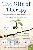 The Gift of Therapy: An Open Letter to a New Generation of Therapists and Their Patients livre