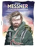 Reinhold Messner: Das Leben eines Extrembergsteigers - Die Comic-Biografie livre