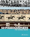 50 Photographers You Should Know livre