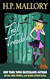 Toil And Trouble: A Paranormal Romance Series (Jolie Wilkins Book 2) (English Edition) livre