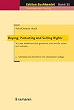 Buying, Protecting and Selling Rights (dt. Ausgabe): Wie urheberrechtlich geschützte Werke erworben livre