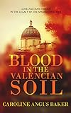 Blood in the Valencian Soil: Love and hate hidden in the legacy of the Spanish Civil War (Secrets of livre