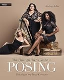 The Photographer's Guide to Posing: Techniques to Flatter Everyone livre