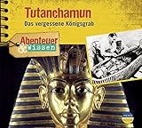 Abenteuer & Wissen: Tutanchamun. Das vergessene Königsgrab livre