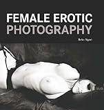 Female Erotic Photography livre