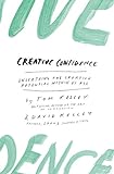Creative Confidence: Unleashing the Creative Potential Within Us All (English Edition) livre
