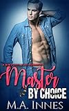 Master By Choice: A Puppy Play Romance (The Accidental Master Book 2) (English Edition) livre