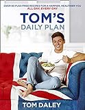 Tom's Daily Plan (Limited Signed edition): Over 80 Fuss-Free Recipes for a Happier, Healthier You. A livre