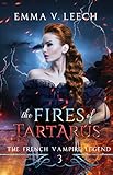 The Fires of Tartarus (The French Vampire Legend Book 3) (English Edition) livre