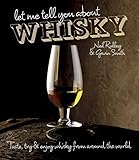 Let Me Tell You About Whisky: Taste, try & enjoy whisky from around the world (English Edition) livre