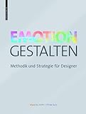 Emotion gestalten: Methodik und Strategie für Designer livre