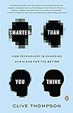 Smarter Than You Think: How Technology Is Changing Our Minds for the Better livre