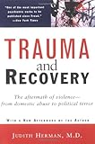 Trauma and Recovery: The Aftermath of Violence--From Domestic Abuse to Political Terror livre