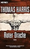 Roter Drache: Roman (Hannibal Lecter, Band 2) livre