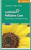 Leitfaden Palliative Care: Palliativmedizin und Hospizbetreuung - Mit Zugang zur Medizinwelt (Klinik livre