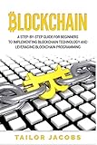 Blockchain: A Step-By-Step Guide For Beginners To Implementing Blockchain Technology And Leveraging livre