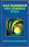Das Tagebuch des Admiral Byrd (Edition Pandora) (Edition Pandora / Andere Realitäten) livre
