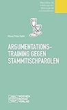 Argumentationstraining gegen Stammtischparolen. Materialien und Anleitungen für Bildungsarbeit und livre