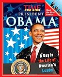 TIME For Kids President Obama: A Day in the Life of America's Leader livre