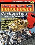 How to Build Horsepower, Volume 2: Carburetors and Intake Manifolds livre