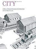 City: A Story of Roman Planning and Construction livre