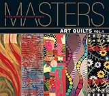 Masters: Art Quilts: Major Works by Leading Artists livre