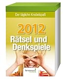 Kalender Rätsel und Denkspiele 2012: Der tägliche Knobelspaß livre