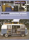 VW Camper Inspirational Interiors: Bespoke and Custom Interior Designs livre