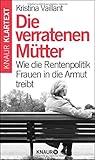 Die verratenen Mütter: Wie die Rentenpolitik Frauen in die Armut treibt livre